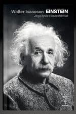 Einstein. Jego życie, jego wszechświat